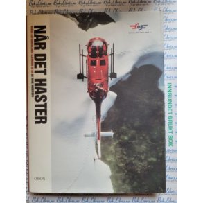 Rune Andersen - Nr det haster. Norsk luftambulanse gjennom 30 r