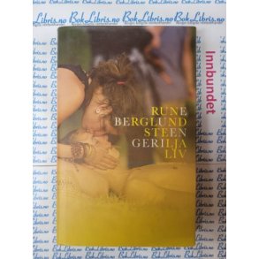 Rune Berglund Steen - Geriljaliv (Innbundet)