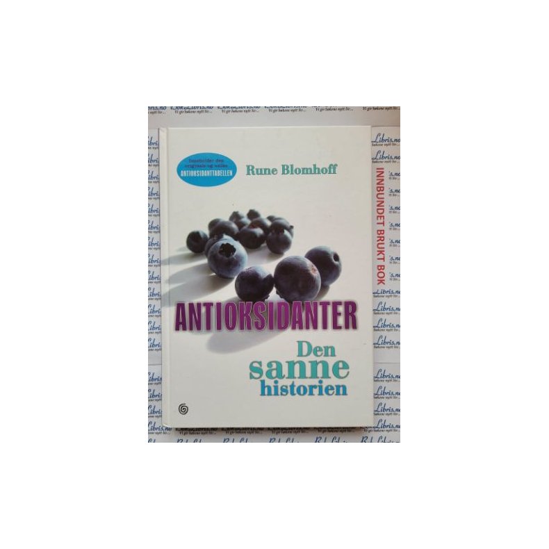 Rune Blomhoff - Antioksidanter - Den sanne historien