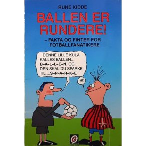 Rune Kidde - Ballen er rundere! (Heftet)