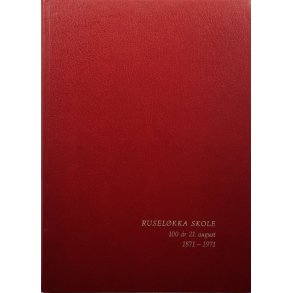 Rusel�kka skole 100 �r 21. august 1871-1971 (Innbundet)