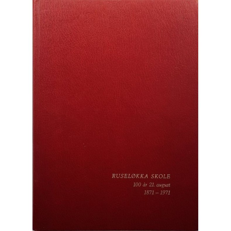 Rusel�kka skole 100 �r 21. august 1871-1971 (Innbundet)