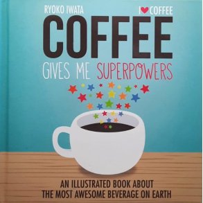 Ryoko Iwata - Coffee gives me Superpowers (Innbundet)