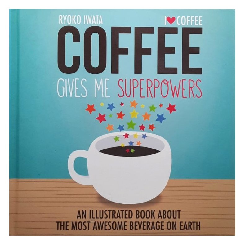 Ryoko Iwata - Coffee gives me Superpowers (Innbundet)