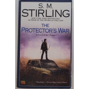 S. M. Stirling - The Protector's War