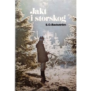S. O. Backstr�m - Jakt i storskog (Innbundet)