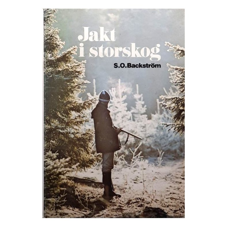 S. O. Backstr�m - Jakt i storskog (Innbundet)