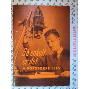 S enkelt er det  forstrre selv