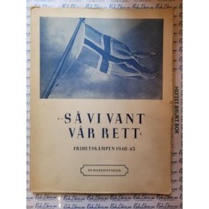S vi vant vr rett Frihetskampen 1940-45 En bildehistorikk (Mykp)