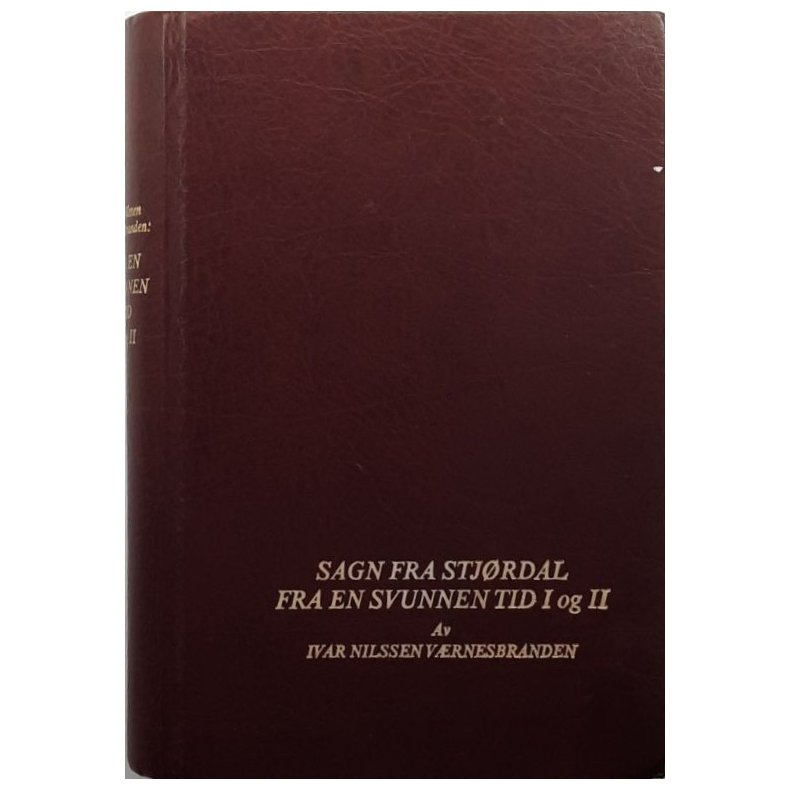 Sagn fra Stj�rdal fra en Svunnen tid 1 og 2 - Ivar Nilssen V�rnesbranden - Bruktbok - Innbundet