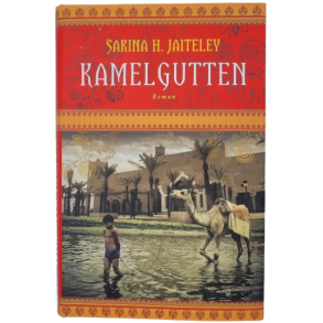 Sakina H. Jaiteley - Kamelgutten (Roman)