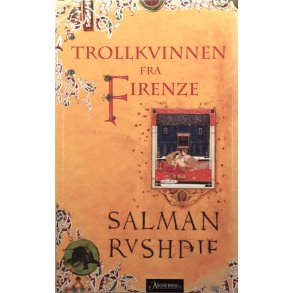 Salman Rushdie - Trollkvinnen fra Firenze (Innbundet)