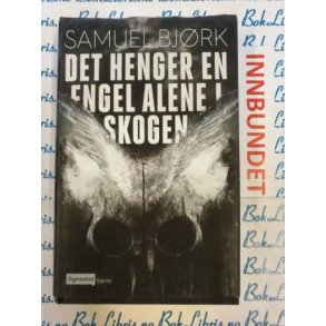 Samuel Bjrk - Det henger en engel alene i skogen