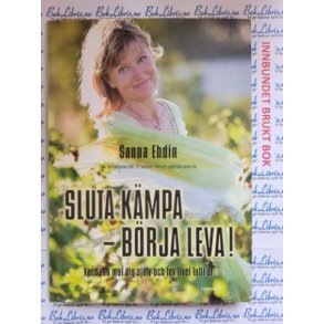 Sanna Ehdin - Sluta kmpa - brja leva!