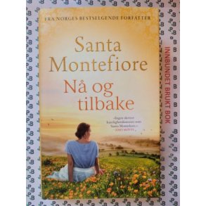Santa Montefiore - N� og tilbake (Innbundet)