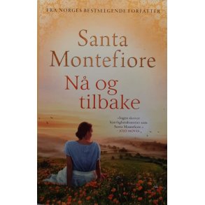 Santa Montefiore - N� og tilbake (Innbundet)