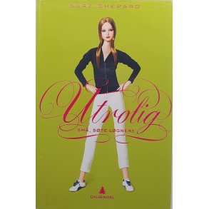 Sara Shepard - Utrolig - Sm, ste lgnere