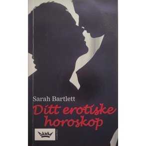 Sarah Bartlett - Ditt erotiske horoskop (Heftet)