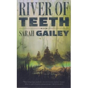 Sarah Gailey - River of Teeth