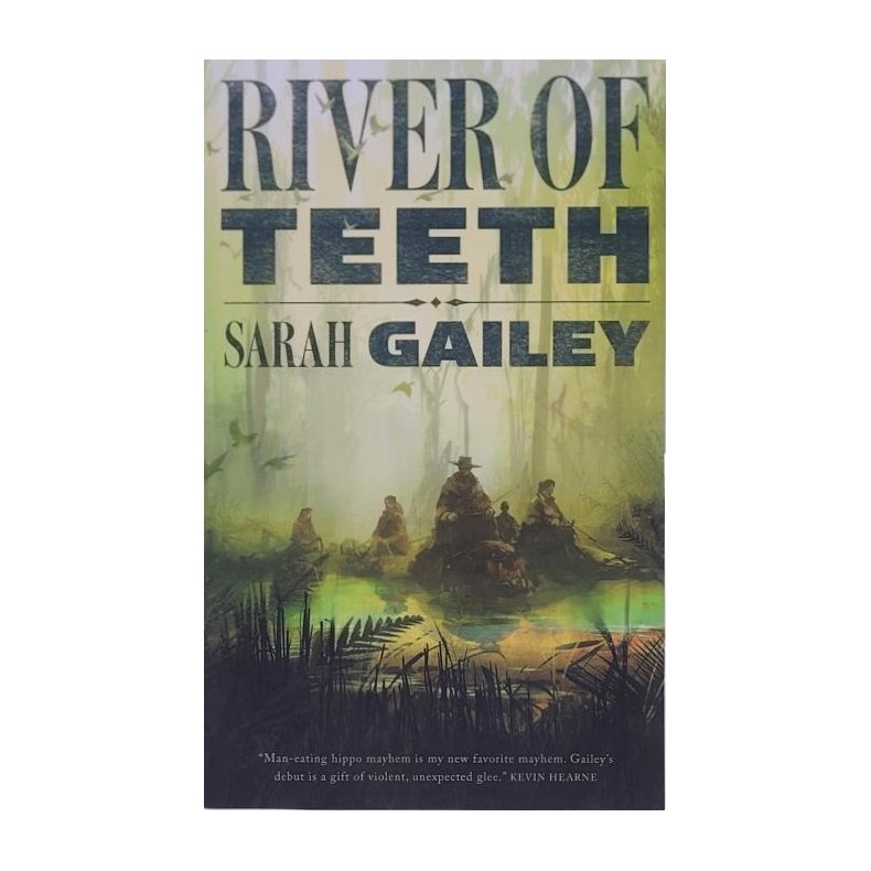 Sarah Gailey - River of Teeth