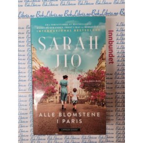 Sarah Jio - Alle blomstene i Paris