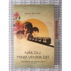 Sarah Rayner - Nr du minst venter det