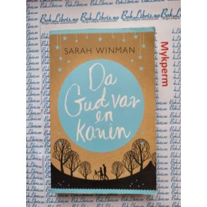 Sarah Winman - Da Gud var en kanin
