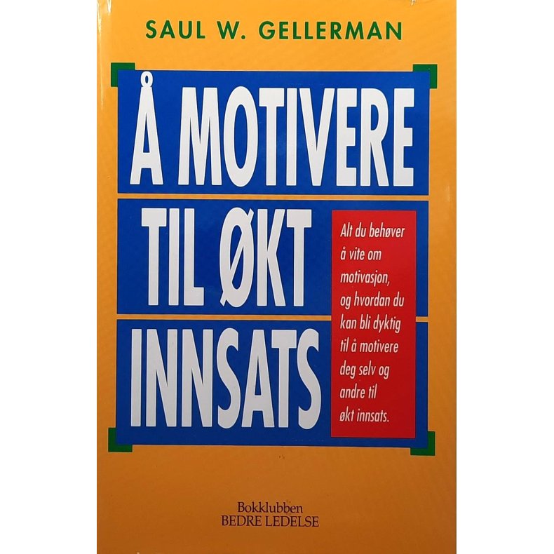 Saul W. Gellerman -  motivere til kt innsats (I)