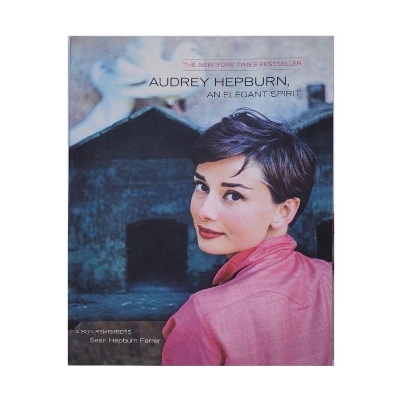 Sean Hepburn Ferrer - Audrey Hepburn, an elegant spirit (Heftet)