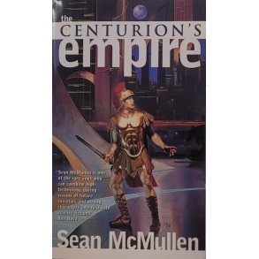 Sean McMullen - The Centurion's Empire