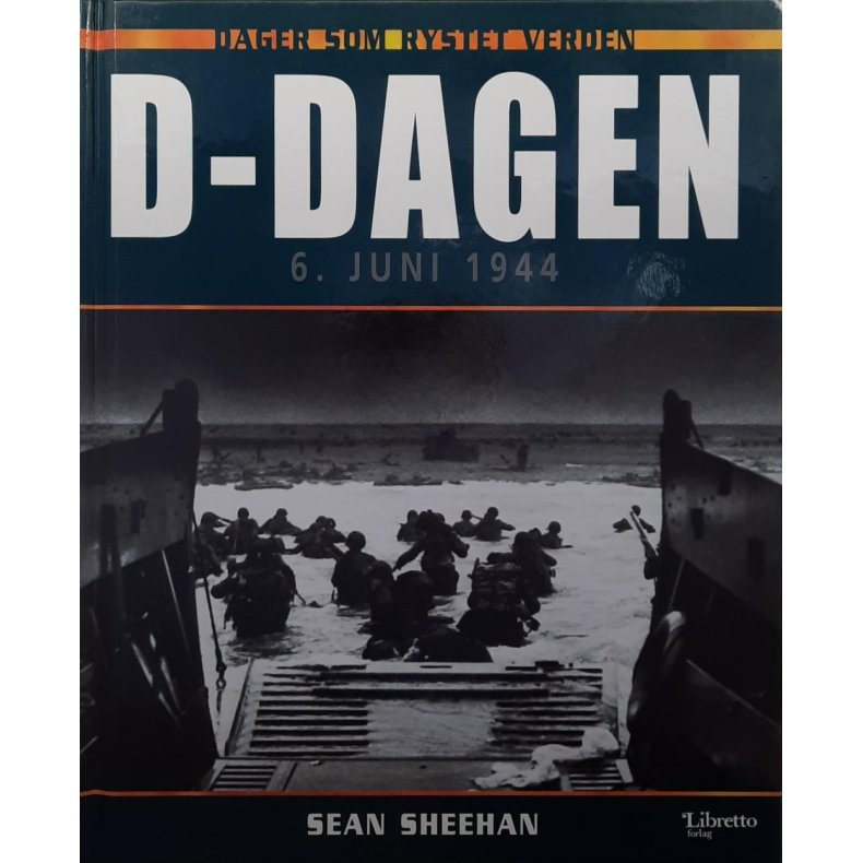 Sean Sheehan - Dager som rystet verden - D-dagen 6. juni 1944