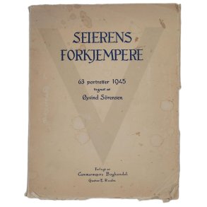 Seierens forkjempere - 63 portretter 1945 tegnet av yvind Srensen