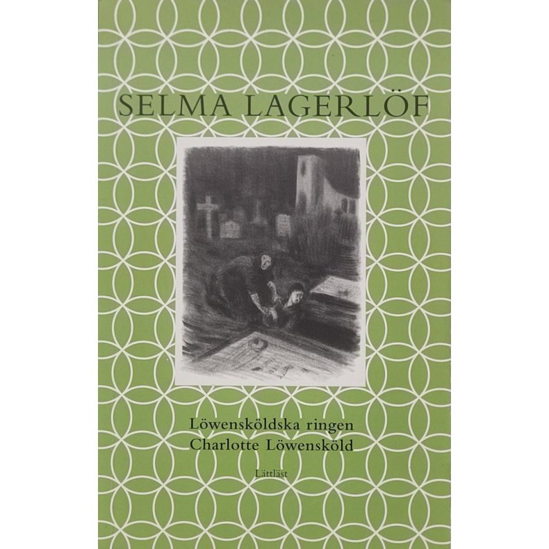 Selma Lagerlf - Lwenskldska ringen Charlotte Lwenskld