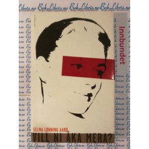 Selma Lnning Aar - Vill ni ka mera?