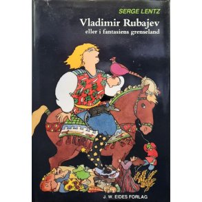 Serge Lentz - Vladimir Rubajev eller i fantasiens grenseland (Innbundet)