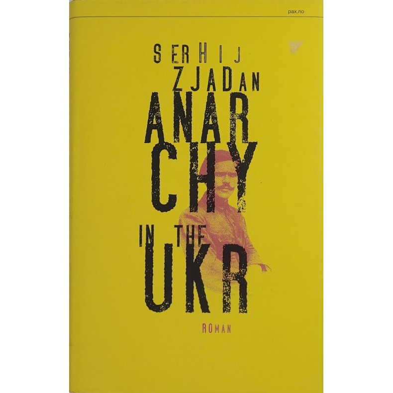 Serhij Zjadan - Anarchy in the UKR 