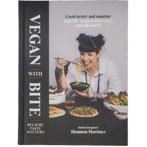 Shannon Martinez - Vegan With Bite - Because Taste Matters