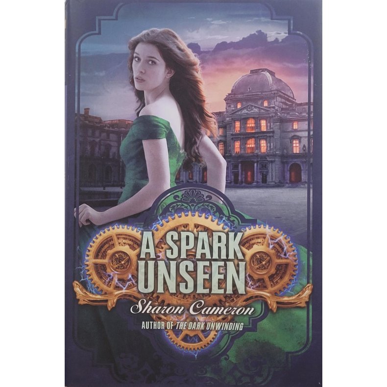 Sharon Cameron - A Spark Unseen