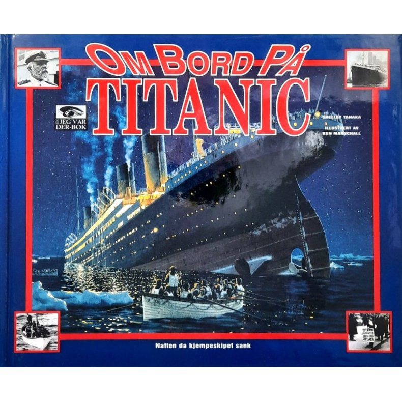 Shelley Tanaka - Om bord p� Titanic (Innbundet)
