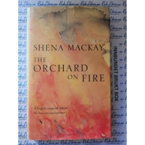 Shena Mackay - The Orchard on Fire