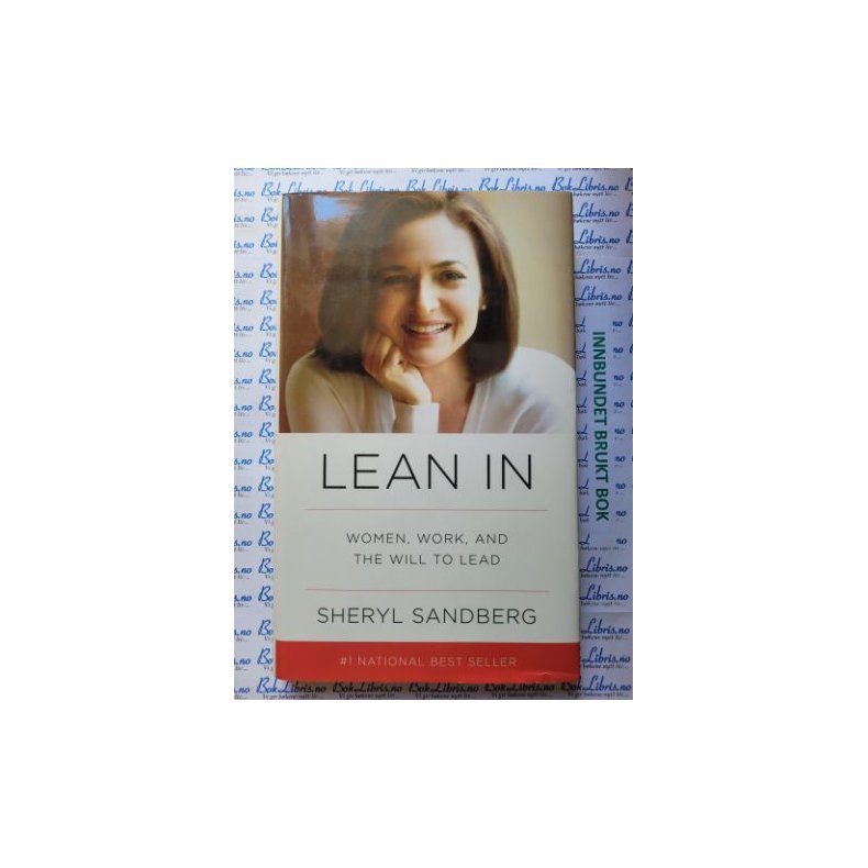 Sheryl Sandberg - Lean In. Women, Work and the Will to Lead