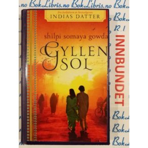 Shilpi Somaya Gowda - Gyllen sol (I)