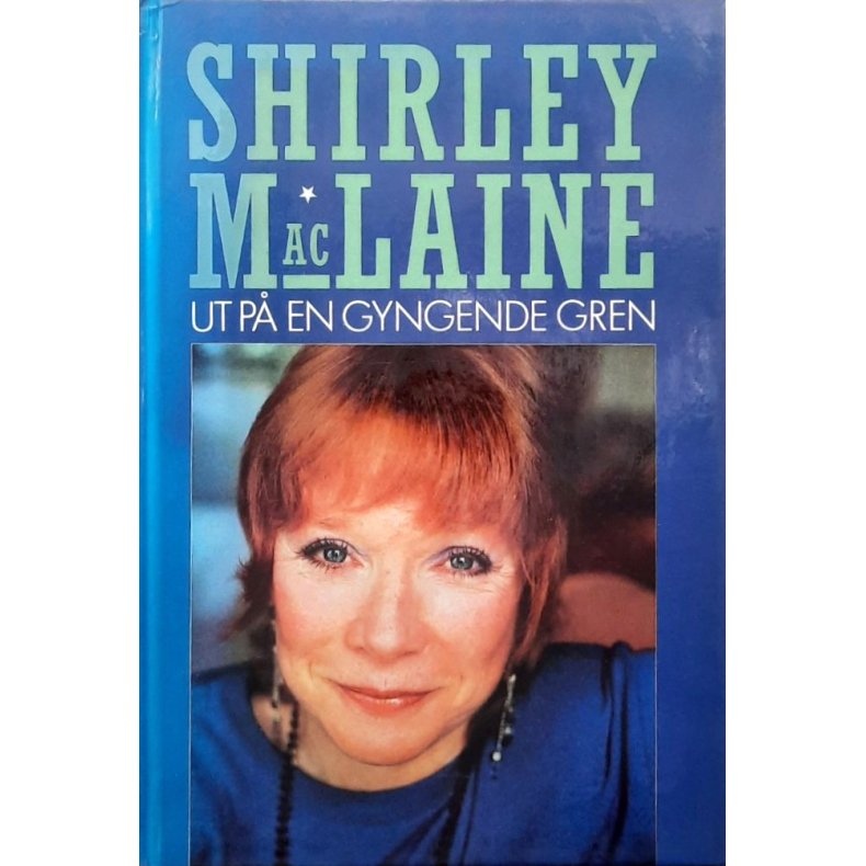Shirley MacLaine - Ut p� en Gyngende Gren (Innbundet)