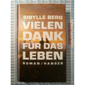 Sibylle Berg - Vielen Dank fr das Leben