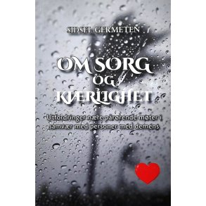 Sidsel Germeten - Om sorg og kjrlighet (Heftet)