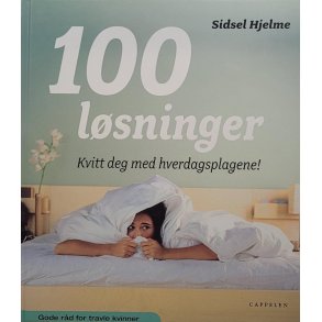 Sidsel Hjelme - 100 lsninger Kvitt deg med hverdagsplagene