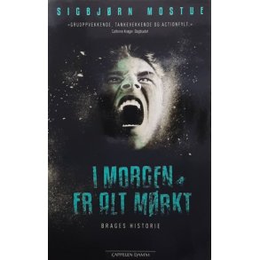 Sigbj�rn Mostue - I morgen er alt m�rkt - Brages historie (Heftet)