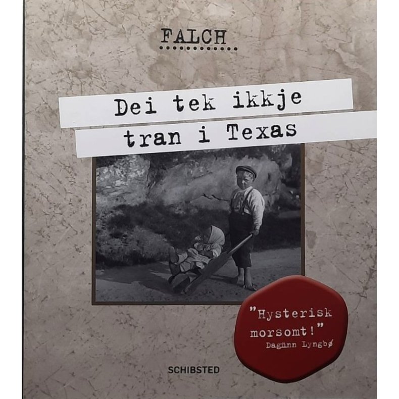 Sigmund Falch - Dei tek ikkje tran i Texas (Innbundet)