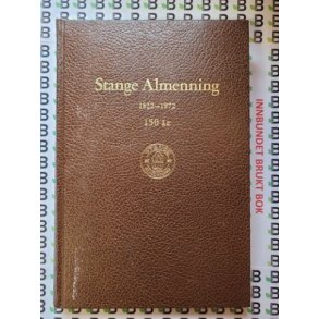 Sigmund Lien - Stange Almenning 1822-1972 150 r