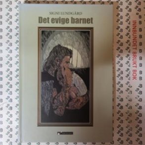 Signi Lundgrd - Det evige barnet